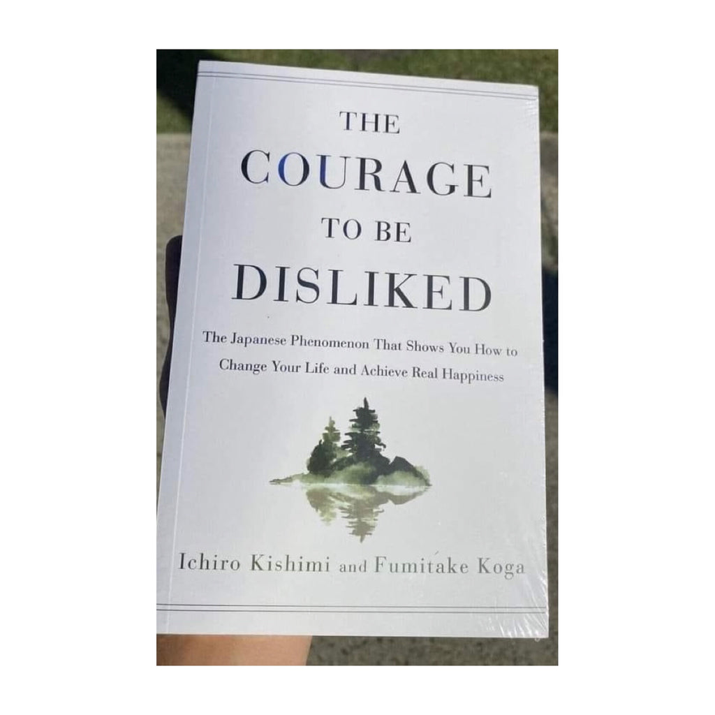 The Courage to be Disliked